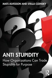 Anti Stupidity: How Organizations Can Trade Stupidity for Purpose book cover