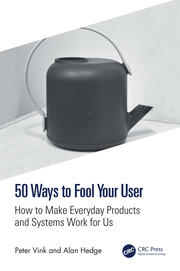 50 Ways to Fool Your User: How to Make Everyday Products and Systems Work for Us book cover