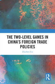 The Two-level Games in China’s Foreign Trade Policies book cover