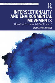 Intersectionality and Environmental Movements: British Activism in Global Context book cover