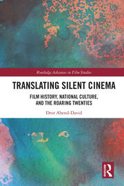 Translating Silent Cinema: Film History, National Culture, and The Roaring Twenties book cover