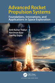 Advanced Rocket Propulsion Systems: Foundations, Innovations, and Applications in Space Exploration book cover