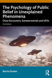 The Psychology of Public Belief in Unexplained Phenomena: Close Encounters, Extraterrestrials and UFOs book cover