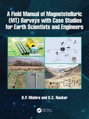 A Field Manual of Magnetotelluric (MT) Surveys with Case Studies for Earth Scientists and Engineers book cover