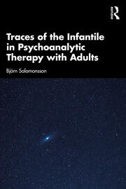 Traces of the Infantile in Psychoanalytic Therapy with Adults book cover