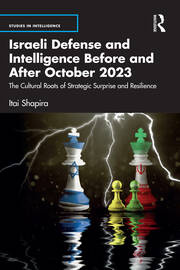 Israeli Defense and Intelligence Before and After October 2023: The Cultural Roots of Strategic Surprise and Resilience book cover