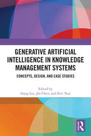 Generative Artificial Intelligence in Knowledge Management Systems: Concepts, Design, and Case Studies book cover
