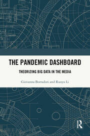 The Pandemic Dashboard: Theorizing Big Data in the Media book cover