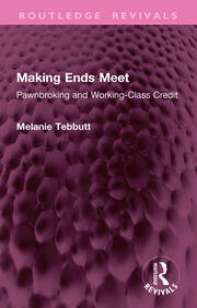 Making Ends Meet: Pawnbroking and Working-Class Credit book cover