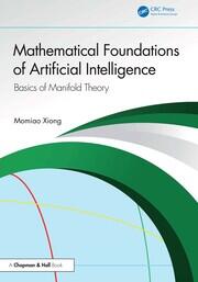 Mathematical Foundations of Artificial Intelligence: Basics of Manifold Theory book cover