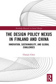 The Design Policy Nexus in Finland and China: Innovation, Sustainability, and Global Challenges book cover