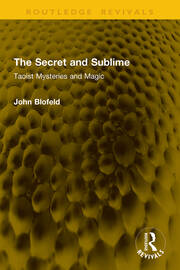 The Secret and Sublime: Taoist Mysteries and Magic book cover