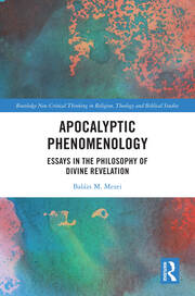 Apocalyptic Phenomenology: Essays in the Philosophy of Divine Revelation book cover