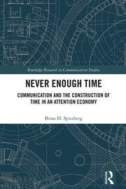Never Enough Time: Communication and the Construction of Time in an Attention Economy book cover