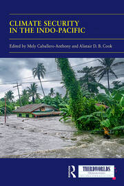 Climate Security in the Indo-Pacific: Variations, Contestations and Convergence of Security Practices book cover