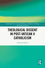 Theological Dissent in Post-Vatican II Catholicism book cover