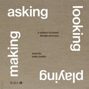 Asking, Looking, Playing, Making: A nature-focused design process book cover