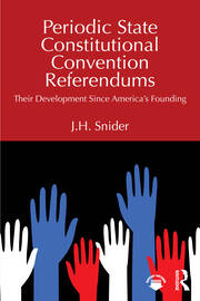 Periodic State Constitutional Convention Referendums: Their Development Since America’s Founding book cover