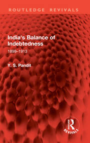 India's Balance of Indebtedness: 1898–1913 book cover