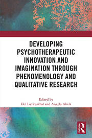 Developing Psychotherapeutic Innovation and Imagination through Phenomenology and Qualitative Research book cover