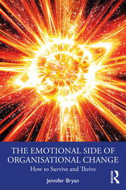 The Emotional Side of Organisational Change: How to Survive and Thrive book cover
