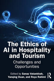 The Ethics of AI in Hospitality and Tourism: Challenges and Opportunities book cover
