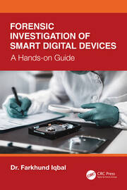 Forensic Investigation of Smart Digital Devices: A Hands-on Guide book cover