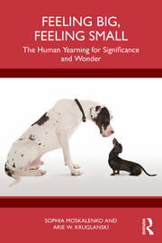 Feeling Big, Feeling Small: The Human Yearning for Significance and Wonder book cover