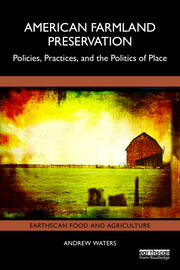 American Farmland Preservation: Policies, Practices, and the Politics of Place book cover