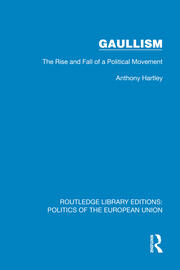 Gaullism: The Rise and Fall of a Political Movement book cover