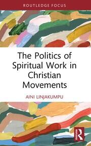 The Politics of Spiritual Work in Christian Movements book cover