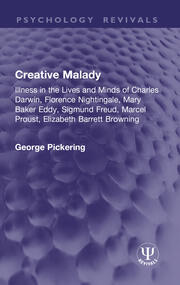 Creative Malady: Illness in the Lives and Minds of Charles Darwin, Florence Nightingale, Mary Baker Eddy, Sigmund Freud, Marcel Proust, Elizabeth Barrett Browning book cover
