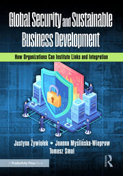 Global Security and Sustainable Business Development: How Organizations Can Institute Links and Integration book cover