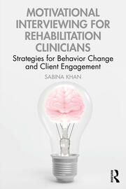 Motivational Interviewing for Rehabilitation Clinicians: Strategies for Behavior Change and Client Engagement book cover