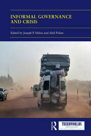 Informal Governance and Crisis: How Invisible, Everyday Tactics of Survival Affect, Reshape and Redesign Policymaking and Governance book cover