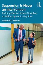 Suspension Is Never an Intervention: Building Effective School Discipline to Address Systemic Inequities book cover