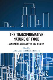 The Transformative Nature of Food: Adaptation, Connectivity and Identity book cover