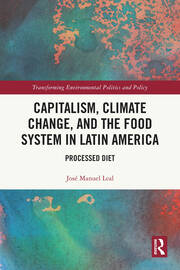 Capitalism, Climate Change, and the Food System in Latin America: Processed Diet book cover
