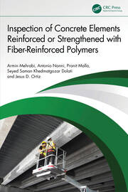 Inspection of Concrete Elements Reinforced or Strengthened with Fiber-Reinforced Polymers book cover