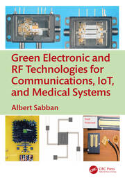 Green Electronic and RF Technologies for Communications, IoT, and Medical Systems book cover