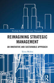 Reimagining Strategic Management: An Innovative and Sustainable Approach book cover