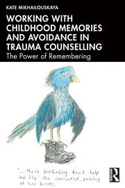 Working with Childhood Memories and Avoidance in Trauma Counselling: The Power of Remembering book cover
