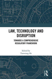 Law, Technology and Disruption: Towards a Comprehensive Regulatory Framework book cover