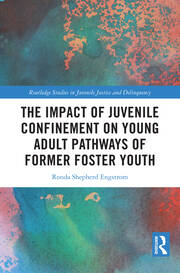 The Impact of Juvenile Confinement on Young Adult Pathways of Former Foster Youth book cover