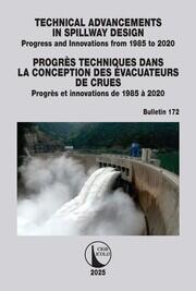 Technical Advancements in Spillway Design / Progrès Techniques dans la Conception des Évacuateurs de Crues: Progress and Innovations from 1985 to 2020 / Progrès et innovations de 1985 à 2020 book cover