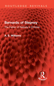 Barnardo of Stepney: The Father of Nobody's Children book cover