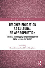 Teacher Education as Cultural Re-appropriation: Critical and Theoretical Perspectives from across the Globe book cover
