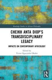 Cheikh Anta Diop’s Transdisciplinary Legacy: Impacts on Contemporary Africology book cover