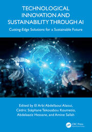 Technological Innovation and Sustainability through AI: Cutting-Edge Solutions for a Sustainable Future book cover