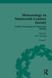 Meteorology in Nineteenth-Century Society: Volume I: Weather Forecasting and Nation-State Building book cover